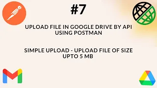 #7. OAuth 2.0 | Upload File In Google Drive By API Using Postman | Simple |Upload File Up To 5MB |