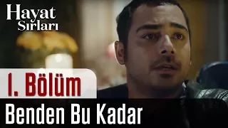 Hayat Sırları 1.Bölüm - Benden Bu Kadar