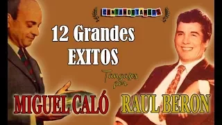 MIGUEL CALO - RAUL BERON - 12 GRANDES EXITOS - 1942/1949 por Cantando Tangos