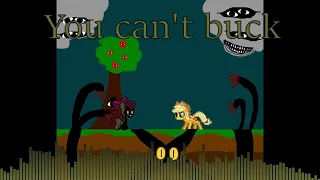 "You can't buck" Fnf you can't run encore but creepy bloom and applejack sing it.