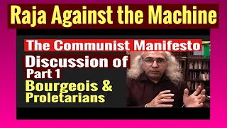 Discussion of Part 1 of the Communist Manifesto|The Bourgeois & the Proletarians