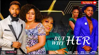 But Why HER (Full Movie) | New Release Nigerian Movie 2023 | Jerry Williams, Lucy Ameh & Alex Cross