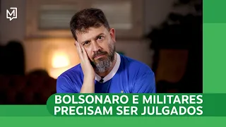 Bolsonaro e militares precisam ser julgados | Ponto De Partida