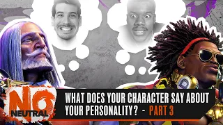 What Does Your SF6 Character Say About Your Personality? Part 3! | No Neutral ft. Brian_F & RobTV