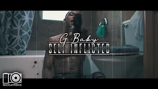 G Baby - Self Inflicted - Dir. By Mack Lawrence Films