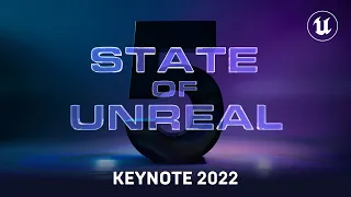 Unreal Engine 5 Release | The State of Unreal 2022 Keynote Presentation