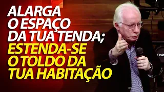 Alarga o espaço da tua tenda; estenda-se o toldo da tua habitação | Pastor Paulo Seabra