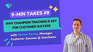 Why champion tracking is key for customer success (5-Min Takes — Marketing #9)