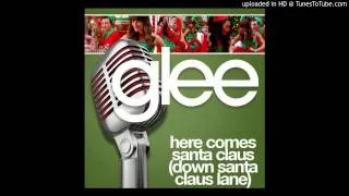 Here Comes Santa Claus (Down Santa Claus Lane) (Glee Cast Version)