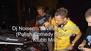 Dj Noiserr - Luvestruck 2002 (Polish Comedy Samples Klubb Mix)