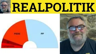 🔵 Realpolitik Meaning - Realpolitik Defined -Realpolitik Examples - Politics - Realpolitik