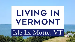 The Town of Isle La Motte, Vermont | Life in the Lake Champlain Islands | Move to Vermont