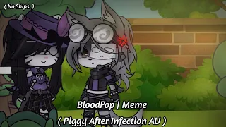 BloodPop | Meme | Piggy After Infection AU | ⚠️: Desc | Really Rushed | Ft. Willow & Zizzy