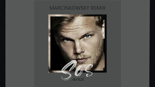 Avicii - SOS ft. Aloe Blacc (Marcinkowsky Remix) [AVICII TRIBUTE]