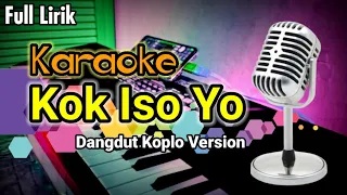 🔴 KOK ISO YO || Karaoke - Guyon Waton - Full Lirik || Dangdut Koplo Version