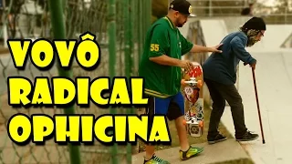 Vovô Radical Ophicina (Vovô Skatista)