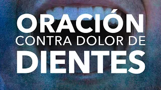 Oración contra Dolor de Dientes