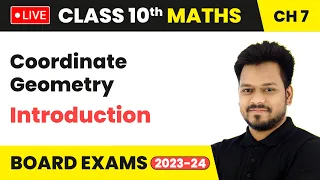 Coordinate Geometry - Introduction | Class 10 Maths Chapter 7 (LIVE)