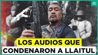 Estos son los audios que condenaron a Llaitul: Las pruebas clave en juicio contra exlíder de la CAM