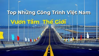 8 Công trình ở Việt Nam nổi tiếng toàn thế giới