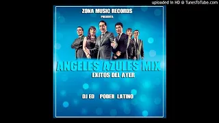 Angeles Azules Mix Exitos  del ayer By DJ Ed De Zona Music Records
