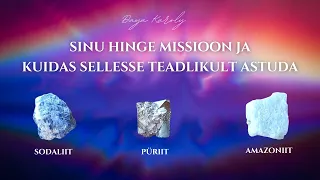 Sinu Hinge Missioon Ja Kuidas Sellesse Teadlikult Astuda / ✨Kaardilugemine✨