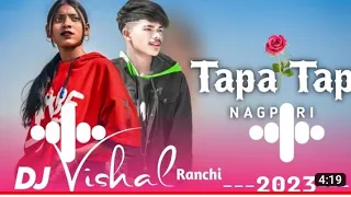 Tapa Tap Nagpuri Dj Remix 2023 ❤️ Full Hard Bass Nagpuri Dj 💔 || Mc Music Ranchi || Bewafa Nagpuri 💔