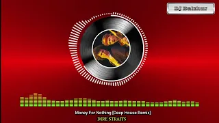 Money For Nothing - DIRE STRAITS [Deep House Remix]