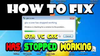 how to fix gta vc exe has stopped working 2023