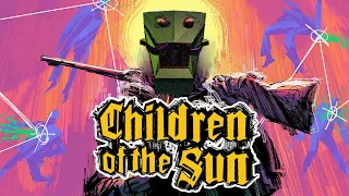 Children of the Sun - RoboKnob Reviews