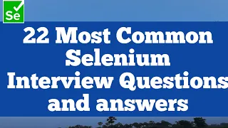 Most Common Selenium Interview Questions and answers for 0 to 3 Years Experienced