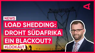 Load Shedding: Südafrikas Energiekrise wird immer schlimmer | LOOKAUT
