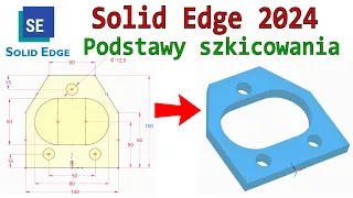 [368] Solid Edge - podstawy szkicowania - relacje i wymiary | tutorial | poradnik | kurs | PL