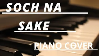 Soch na Sake ||New version || Instrumental || piano Cover