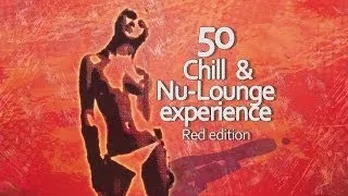 Tony Lallai Romany - Sinti - 50 Chill & Nu-Lounge Experience (Red Edition)