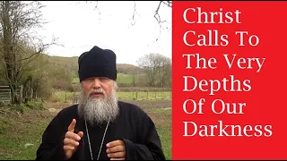 CHRIST CALLS TO THE VERY DEPTHS OF OUR DARKNESS