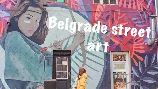 Hunting for street art in BELGRADE - Serbia