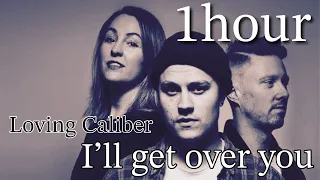 Loving Caliber - I’ll get over you ft. Mia Niles 1hour