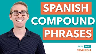 Compound Phrases - Hacking Conversational Spanish
