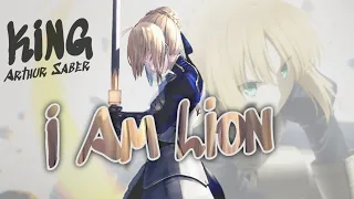 Fate//King Of Saber'「AMV」-  I Am Lion
