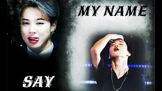 SAY MY NAME~ Park Jimin FMV