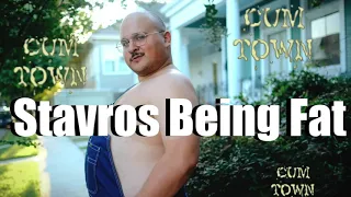 Cumtown - Stav Being Fat (COMPILATION!!!)