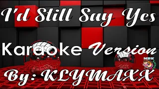 Karaoke I'D STILL SAY YES By:  KLYMAXX #videokaraoke