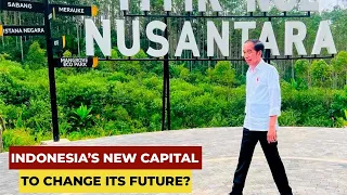 How Indonesia’s New Capital "Nusantara" will Change its Outlook?