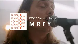 MRFY / KOOB Sessions