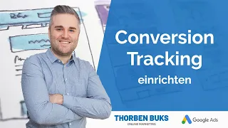 Google Ads Conversion Tracking einrichten | Tutorial [2022]