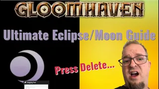 Gloomhaven Ultimate Eclipse/Moon Guide