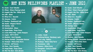 🍃Hot Hit Philippines Playlist 2023 🍃💖  Gusto - Zack Tabudlo, Uhaw, Angels Like You,...