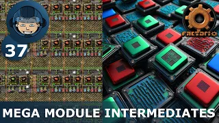 MEGA MODULE INTERMEDIATE RESOURCE PRODUCTION -  Step 37: Factorio Megabase (Step-By-Step)