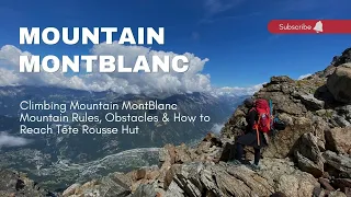 Climbing Mountain Mont Blanc | Mountain Rules, Obstacles & How to Reach Tête Rousse Hut 💪| Part1